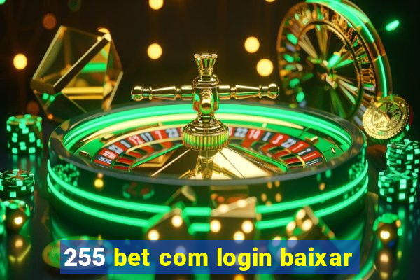 255 bet com login baixar